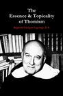 The Essence & Topicality of Thomism (Réginald Garrigou-Lagrange, O.P.)